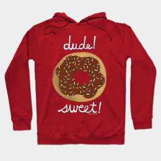 Dude Sweet - Dude Where's My Car donut illustration Hoodie